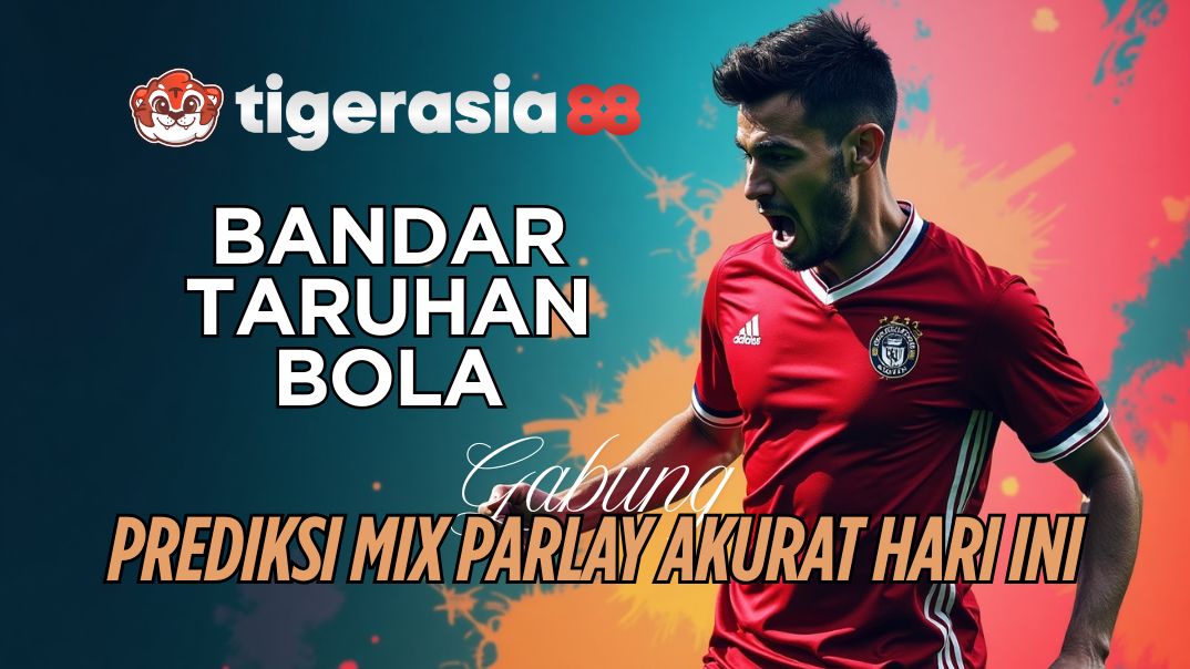 TigerAsia88 - Prediksi Mix Parlay Akurat
